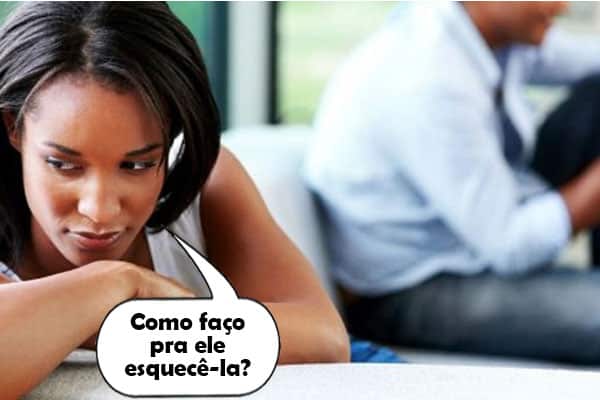 como fazer para o seu namorado esquecer a ex namorada dele